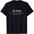 Men's Re-tired Funny Graphic T-Shirt – Cotton | Novelty Retirement Gift | Black | S–3XL | Hooriva